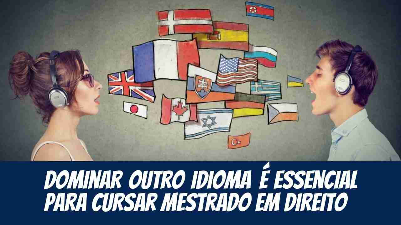 dominar outro idioma é essencial para cursar mestrado em direito